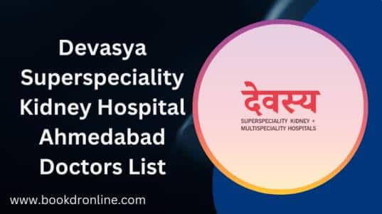 Devasya Superspeciality Kidney Hospital Ahmedabad Doctors List